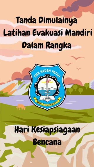 SMK Raden Patah Kota Mojokerto Mengadakan Latihan Evakuasi Mandiri dalam Rangka Hari Kesiapsiagaan Bencana